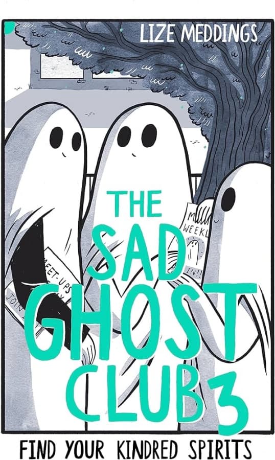 The Sad Ghost Club Book 3 By Lize Meddings