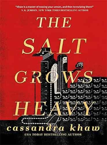 The Salt Grows Heavy by Cassandra Khaw