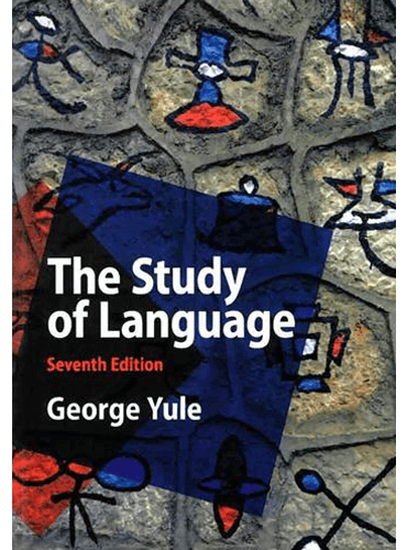 The Study of Language by George Yule (7th Edition)