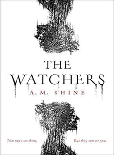 The Watchers by A.M. Shine