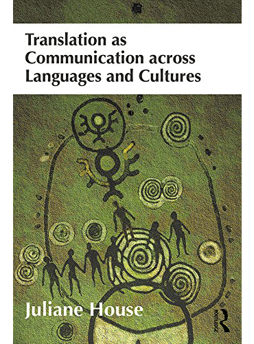 Translation as Communication across Languages and Cultures