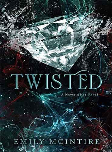 کتاب Twisted (Never After, Book 4) by Emily Mcentire