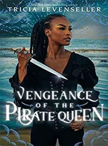 Vengeance of the Pirate Queen (Daughter of the Pirate King  book 3) by Tricia Levenseller
