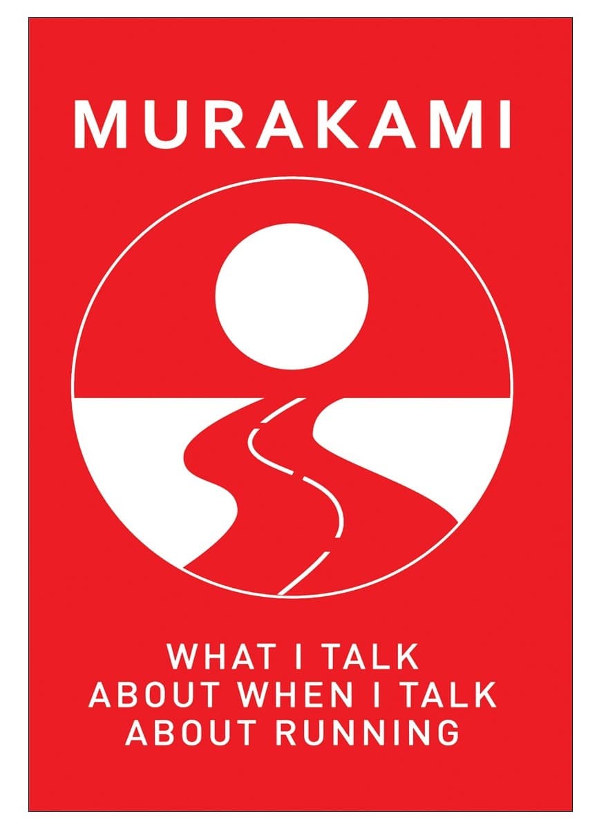 What I Talk About When I Talk About Running by Murakami