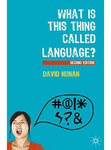What Is This Thing Called Language? 2nd Edition