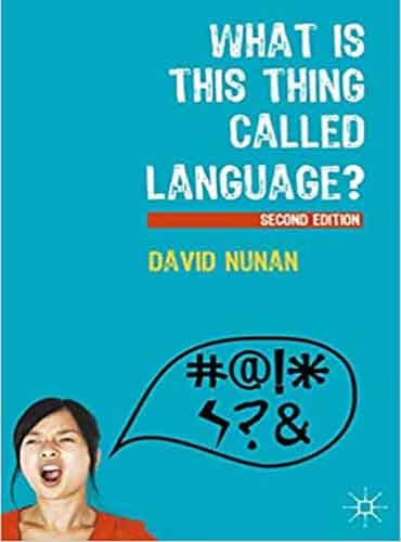 What Is This Thing Called Language by David Nunan