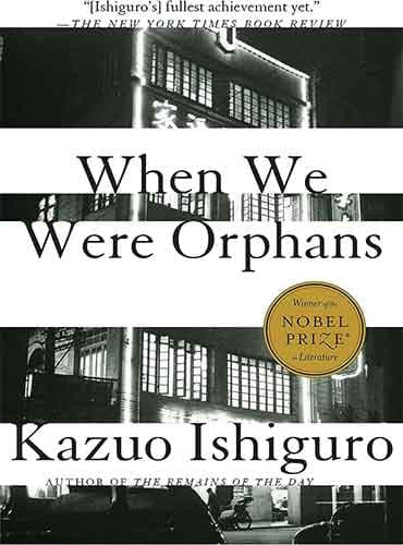 When We Were Orphans: A Novel by Kazuo Ishiguro