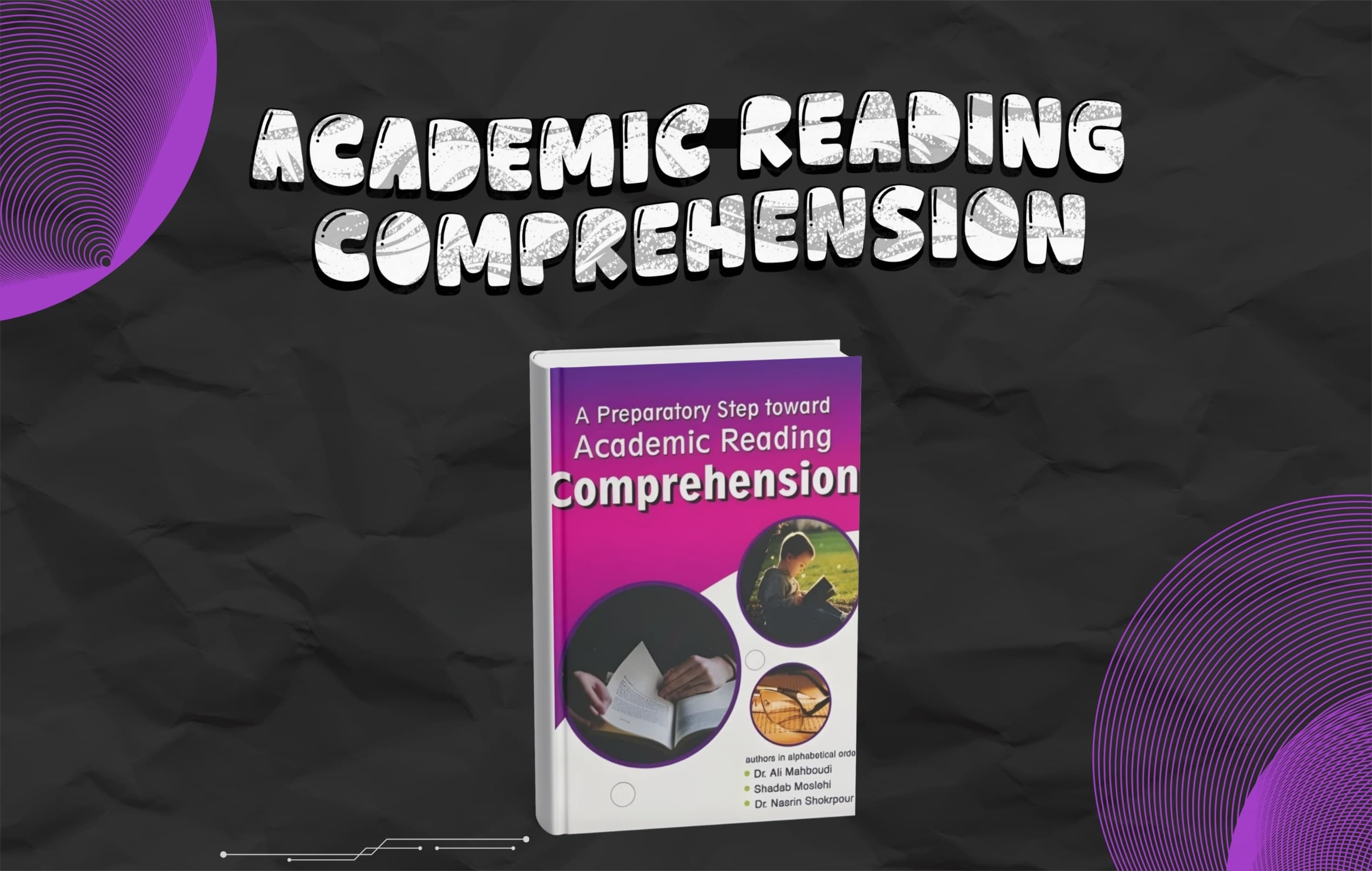 بررسی کتاب A Preparatory Step toward Academic Reading Comprehension برای تقویت مهارت خواندن آکادمیک