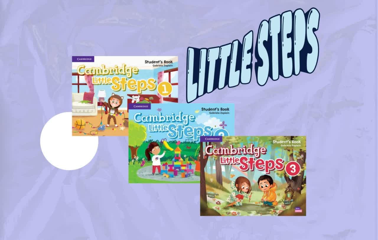 معرفی مجموعه Cambridge Little Steps | سه سطح آموزش زبان انگلیسی کودکان 4 تا 8 سال