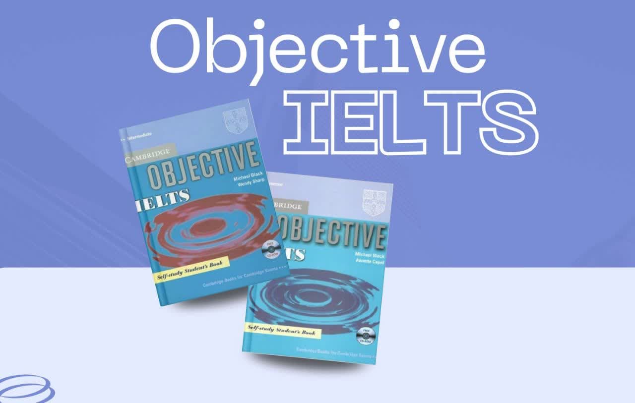 معرفی مجموعه Objective IELTS Cambridge برای آمادگی کامل آزمون آیلتس