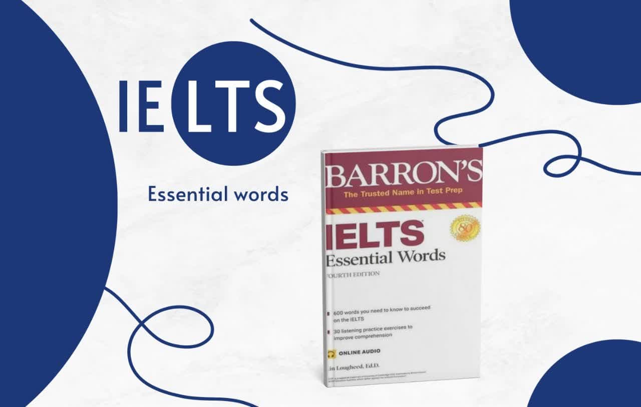 معرفی کتاب Essential Words for the IELTS | واژگان ضروری آیلتس از Barron’s (ویرایش چهارم)