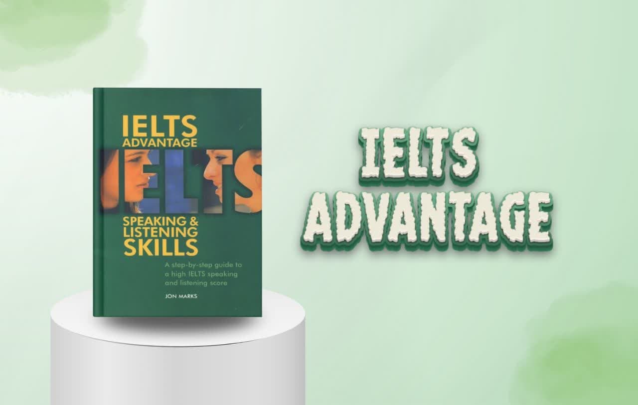 معرفی کتاب IELTS Advantage Speaking & Listening Skills منبع تقویت اسپیکینگ و لیسنینگ آیلتس