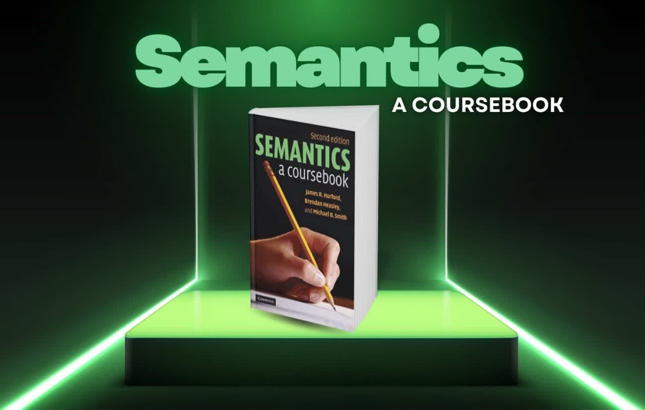 معرفی کتاب Semantics: A Coursebook (ویرایش دوم) نوشتهٔ James R. Hurford و همکاران