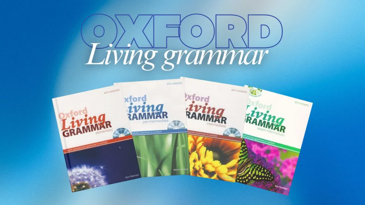 معرفی مجموعه Oxford Living Grammar آموزش گرامر زبان انگلیسی در ۴ سطح