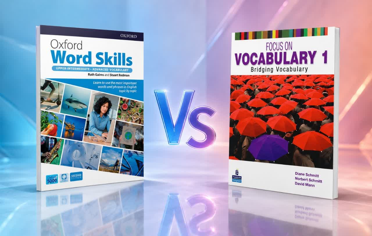 مقایسه Focus on Vocabulary و Oxford Word Skills؛ کدام بهتر است؟