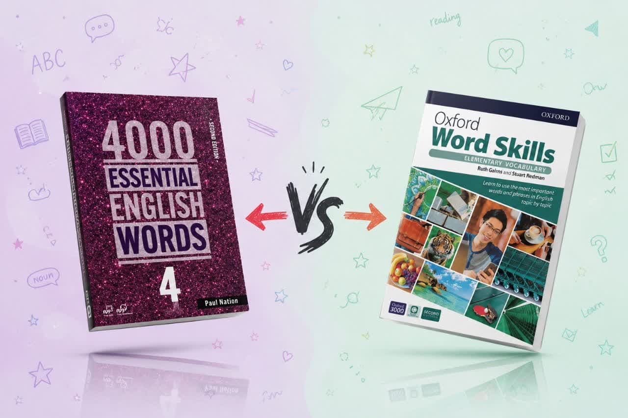 مقایسه Oxford Word Skills و 4000 Essential English Words؛ کدام بهتر است؟