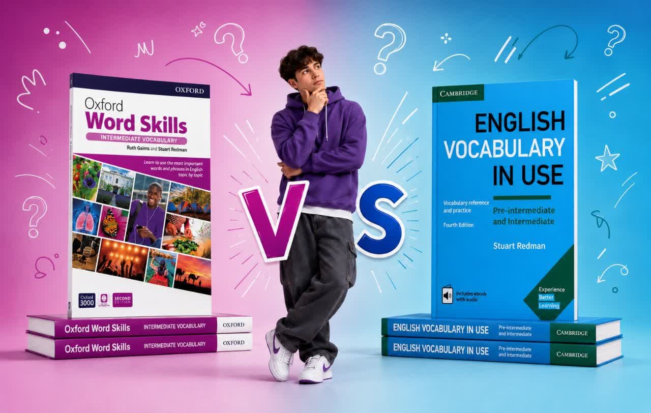 مقایسه Vocabulary in Use و Oxford Word Skills؛ کدام بهتر است؟