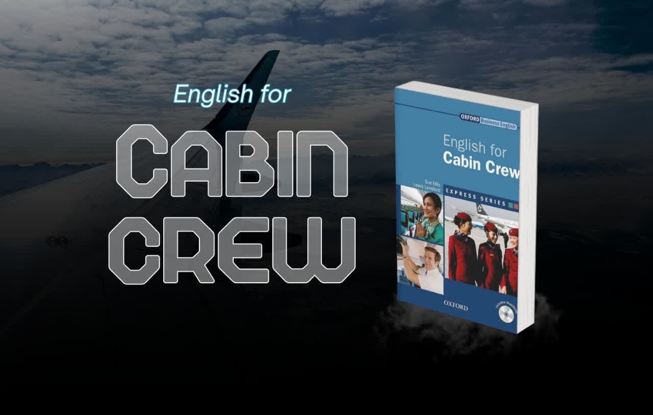 کتاب English for Cabin Crew؛ منبع تخصصی انگلیسی برای مهمانداران هواپیما