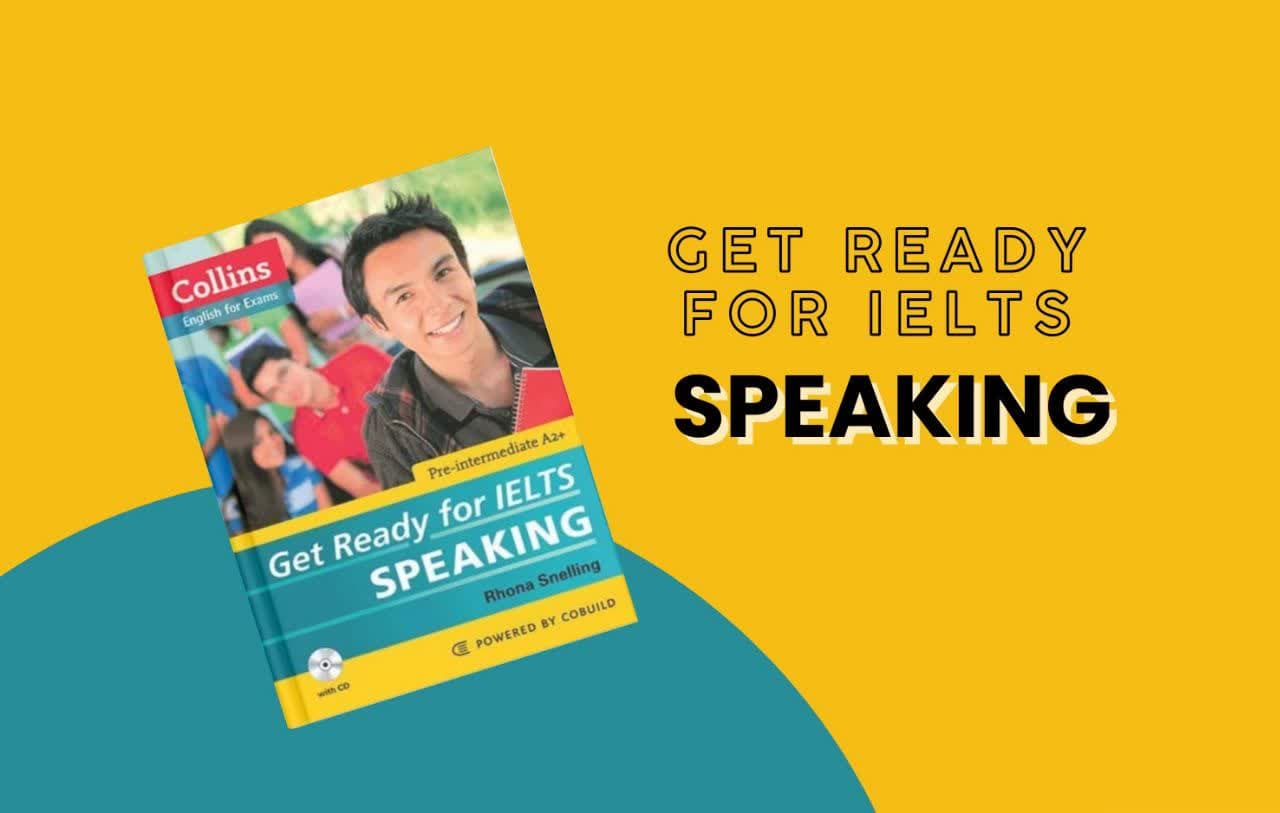 کتاب Get Ready for IELTS Speaking | منبع کامل تقویت اسپیکینگ آیلتس برای سطح پیشمتوسط