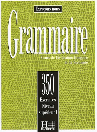350Exercices Grammaire Niveau Supérieur I +Corrigés