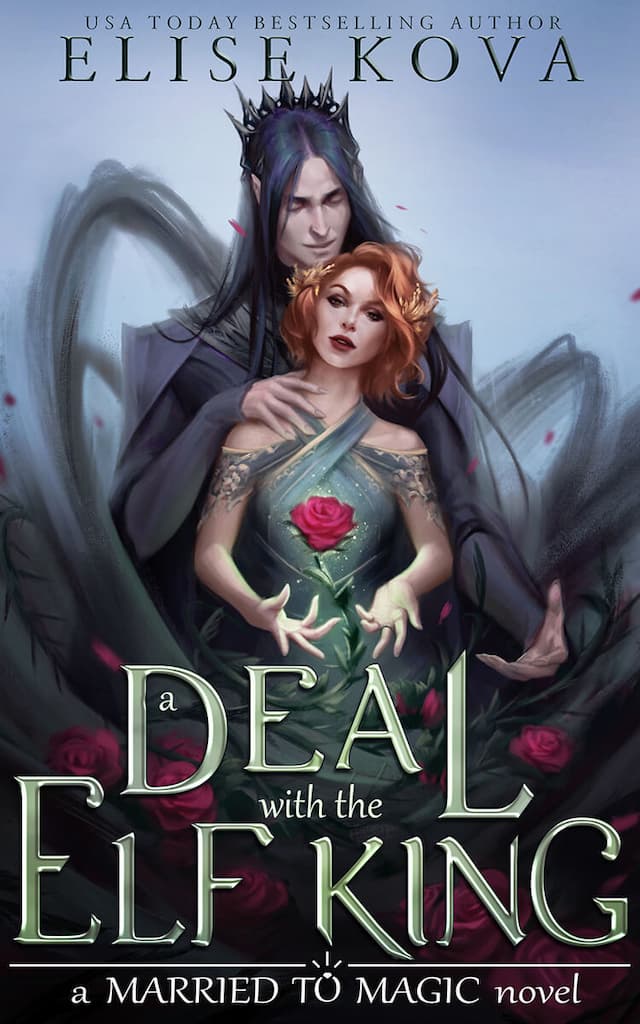 A Deal with the Elf King (Married to Magic Novels) by Elise Kova