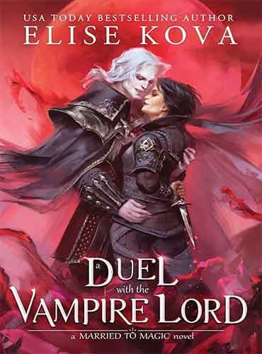 A Duel with the Vampire Lord (Married to Magic) by Elise Kova