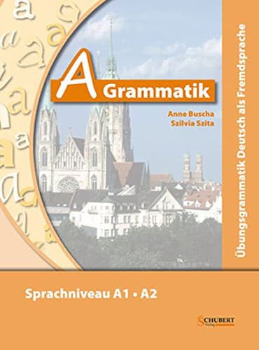 A-Grammatik: Ubungsgrammatiken Deutsch als Fremdsprache (Sprachniveau A1 . A2) رنگی