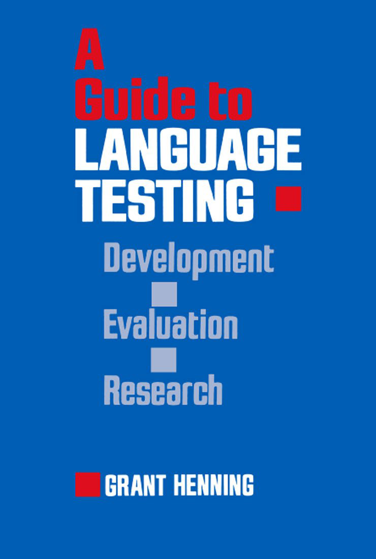 A Guide to Language Testing: Development Evaluation Research by Grant Henning