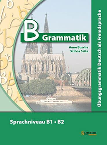 B-Grammatik: Ubungsgrammatik Deutsch als Fremdsprache (Sprachniveau B1 . B2) سیاه سفید