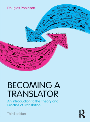 Becoming a Translator: An Introduction to the Theory and Practice of Translation