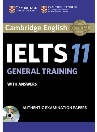 Cambridge IELTS 11 General Student's Book with Answers (IELTS Practice Tests)