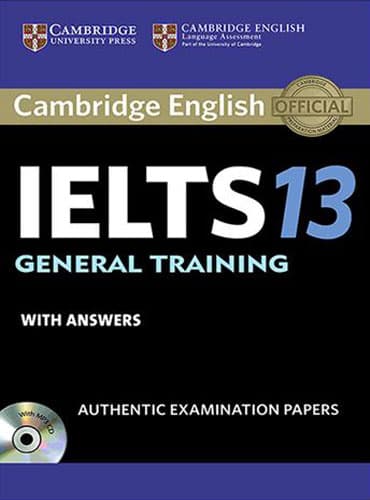 Cambridge IELTS 13 General Student's Book with Answers (IELTS Practice Tests)