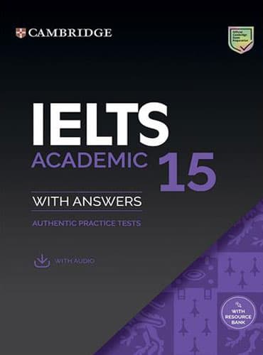 Cambridge IELTS 15 Academic Student's Book with Answers (IELTS Practice Tests)