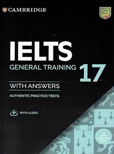 خرید کتاب زبان کمبریج آیلتس Cambridge IELTS 17 General Training Student's Book with Answers (IELTS Practice Tests)