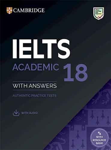 Cambridge IELTS 18 Academic Student’s Book with Answers (IELTS Practice Tests)