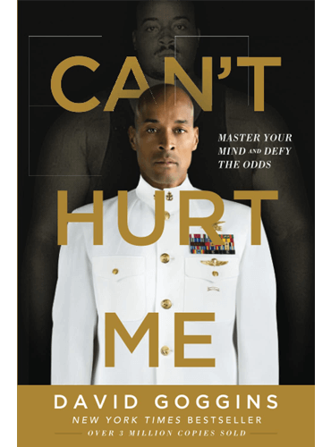 Can't Hurt Me: Master Your Mind and Defy the Odds