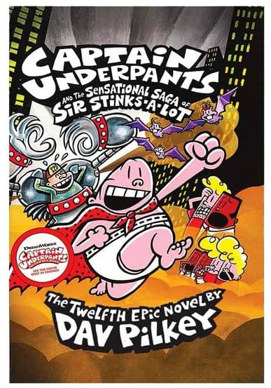Captain Underpants and the Sensational Saga of Sir Stinks-A-Lot (book 12)