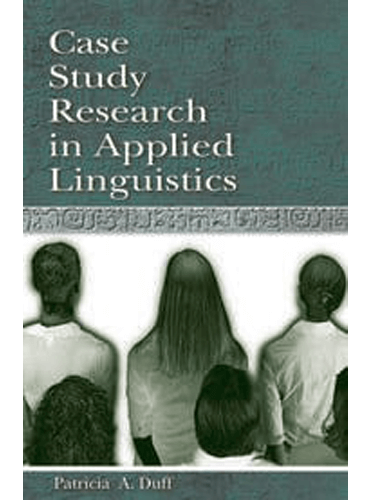 Case Study Research in Applied Linguistics