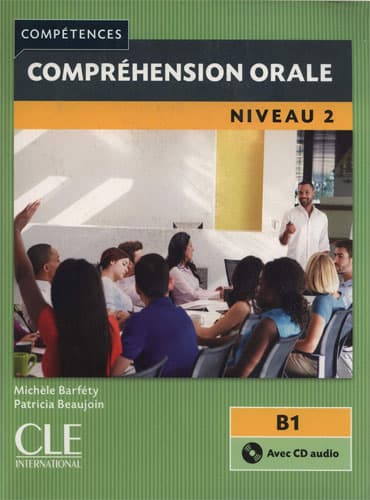 Compréhension orale 2: Niveau B1 + CD (2ème édition)