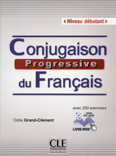 Conjugaison progressive du français: Niveau débutant + CD