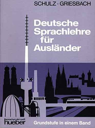Deutsche Sprachlehre fur Auslander, Grundstufe in einem band
