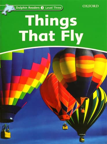 کتاب Dolphin Readers Level 3: Things that Fly