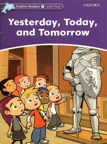 کتاب Dolphin Readers Level 4: Yesterday, Today, and Tomorrow