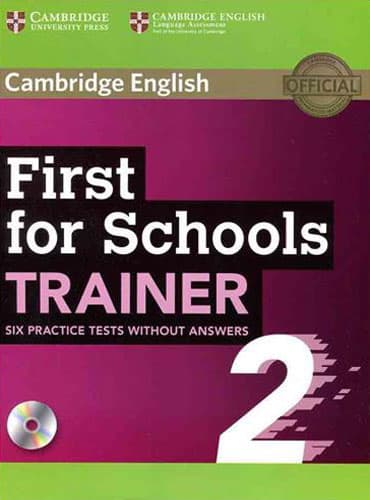First for Schools Trainer 2: 6 Practice Tests without Answers With Audio