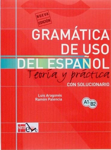 Gramática de uso del Español. A1-B2: Teoría y práctica