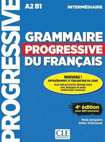 Grammaire progressive du français: Niveau intermédiaire (A2/B1) (4ème édition)