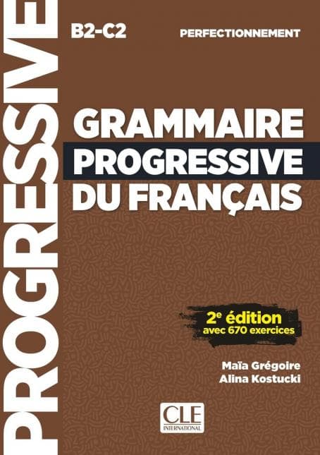 Grammaire progressive du français - Niveau perfectionnement (B2/C2) - Livre - 2ème édition