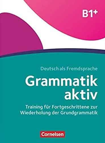 Grammatik Aktiv B1+ plus
