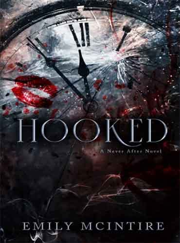Hooked (Never After, Book 1) by Emily Mcentire