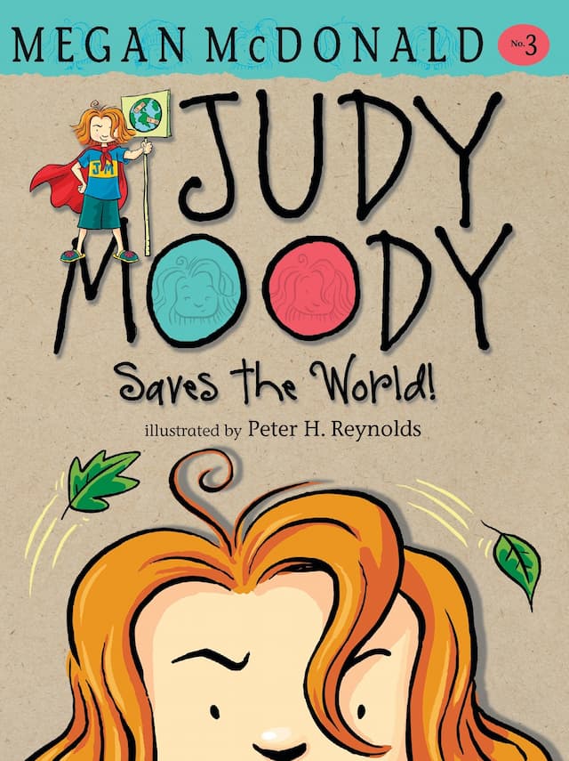 Judy Moody Saves the World! 3 by Megan McDonald